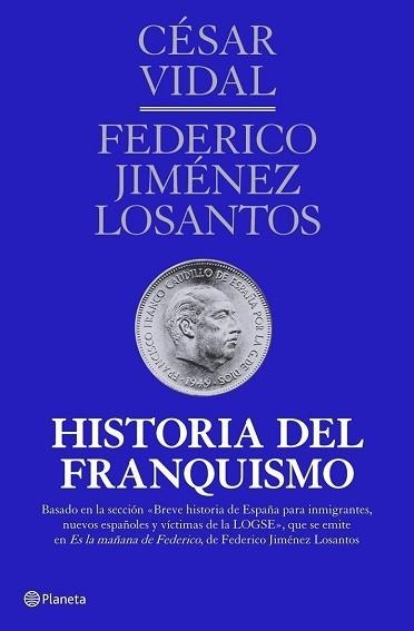 HISTORIA DEL FRANQUISMO | 9788408107163 | VIDAL, CÉSAR  / JIMÉNEZ LOSANTOS, FEDERICO  | Llibreria Aqualata | Comprar llibres en català i castellà online | Comprar llibres Igualada