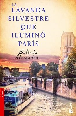 LAVANDA SILVESTRE QUE ILUMINÓ PARÍS, LA | 9788427030138 | ALEXANDRA, BELINDA | Llibreria Aqualata | Comprar llibres en català i castellà online | Comprar llibres Igualada