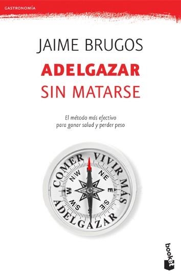 ADELGAZAR SIN MATARSE | 9788427034099 | BRUGOS, JAIME | Llibreria Aqualata | Comprar libros en catalán y castellano online | Comprar libros Igualada