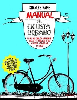 MANUAL DEL CICLISTA URBANO | 9788448069032 | HAINE, CHARLES | Llibreria Aqualata | Comprar llibres en català i castellà online | Comprar llibres Igualada