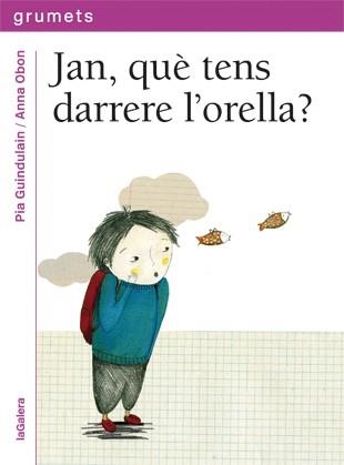 JAN, QUÈ TENS DARRERE L'ORELLA? | 9788424643614 | GUINDULAIN, PIA | Llibreria Aqualata | Comprar llibres en català i castellà online | Comprar llibres Igualada