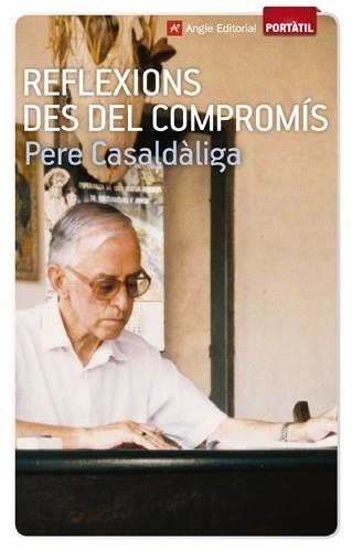 REFLEXIONS DES DEL COMPROMÍS | 9788415307068 | CASALDÀLIGA PLA, PERE | Llibreria Aqualata | Comprar libros en catalán y castellano online | Comprar libros Igualada