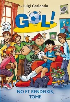 GOL 15. NO ET RENDEIXIS, TOMI! | 9788424641825 | GARLANDO, LUIGI | Llibreria Aqualata | Comprar llibres en català i castellà online | Comprar llibres Igualada