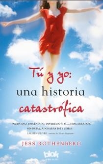 TÚ Y YO: UNA HISTORIA CATASTRÓFICA | 9788493961343 | ROTHENBERG, JESS | Llibreria Aqualata | Comprar llibres en català i castellà online | Comprar llibres Igualada