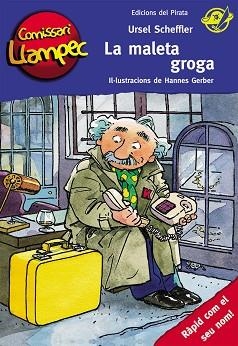 COMISSARI LLAMPEC 3. LA MALETA GROGA | 9788496569492 | SCHEFFLER, URSEL / GERBER, HANNES (IL·LUSTR) | Llibreria Aqualata | Comprar libros en catalán y castellano online | Comprar libros Igualada