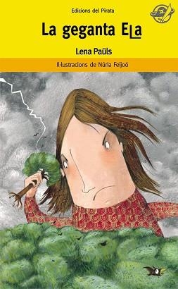 GEGANTA ELA, LA (PIRATA GROC 54) | 9788496569874 | PAÜLLS, LENA / FEIJOÓ, NÚRIA (IL·LLUSTR) | Llibreria Aqualata | Comprar llibres en català i castellà online | Comprar llibres Igualada