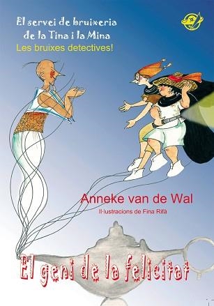 GENI DE LA FELICITAT, EL. EL SERVEI DE BRUIXERIA DE LA TINA I LA MINA | 9788496569850 | VAN DE WAL, ANNEKE | Llibreria Aqualata | Comprar llibres en català i castellà online | Comprar llibres Igualada