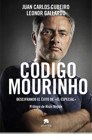 CÓDIGO MOURINHO | 9788415320517 | CUBEIRO, JUAN CARLOS  / GALLARDO, LEONOR  | Llibreria Aqualata | Comprar llibres en català i castellà online | Comprar llibres Igualada