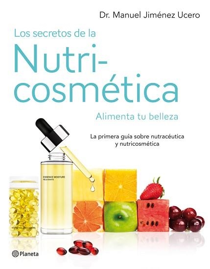 SECRETOS DE LA NUTRICOSMÉTICA, LOS | 9788408007630 | JIMÉNEZ UCERO, DR. MANUEL | Llibreria Aqualata | Comprar llibres en català i castellà online | Comprar llibres Igualada