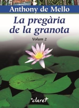 PREGARIA DE LA GRANOTA 2, LA (DAUS 101) | 9788472635852 | DE MELLO, ANTHONY | Llibreria Aqualata | Comprar llibres en català i castellà online | Comprar llibres Igualada