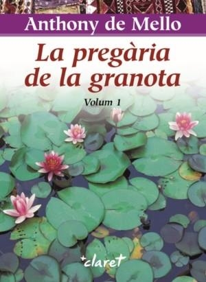 PREGARIA DE LA GRANOTA 1, LA (DAUS 100) | 9788472635692 | DE MELLO, ANTHONY | Llibreria Aqualata | Comprar llibres en català i castellà online | Comprar llibres Igualada