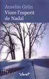 VIURE L' ESPERIT DE NADAL | 9788482976716 | GRUN, ANSELM | Llibreria Aqualata | Comprar llibres en català i castellà online | Comprar llibres Igualada