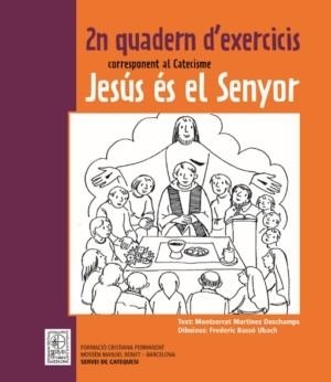 SEGON QUADERN D'EXERCICIS DEL CATECISME JESUS ES EL SENYOR | 9788498464085 | MARTÍNEZ DESCHAMPS, MONTSERRAT | Llibreria Aqualata | Comprar llibres en català i castellà online | Comprar llibres Igualada