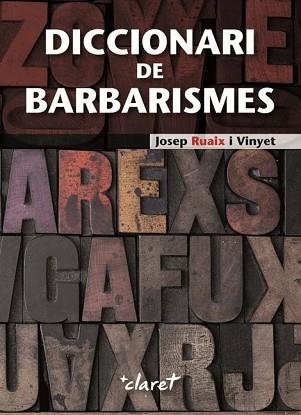 DICCIONARI DE BARBARISMES | 9788498464986 | RUAIX I VINYET, JOSEP | Llibreria Aqualata | Comprar llibres en català i castellà online | Comprar llibres Igualada