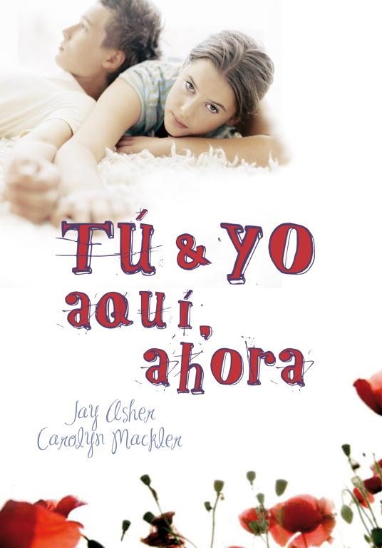 TÚ Y YO, AQUÍ, AHORA | 9788484418764 | ASHER, JAY / MACKLER, CAROLYN | Llibreria Aqualata | Comprar llibres en català i castellà online | Comprar llibres Igualada