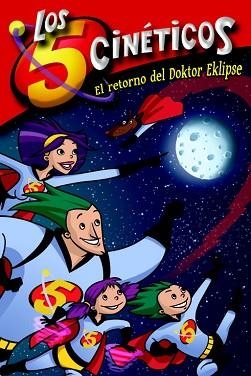 RETORNO DEL DOKTOR EKLIPSE, EL (LOS CINCO CINÉTICOS 2) | 9788448833367 | PEREZ, MONI / MARTINEZ, GUILLERMO | Llibreria Aqualata | Comprar llibres en català i castellà online | Comprar llibres Igualada