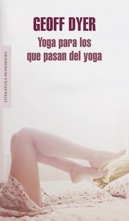 YOGA PARA LOS QUE PASAN DEL YOGA | 9788439725787 | DYER, GEOFF | Llibreria Aqualata | Comprar llibres en català i castellà online | Comprar llibres Igualada