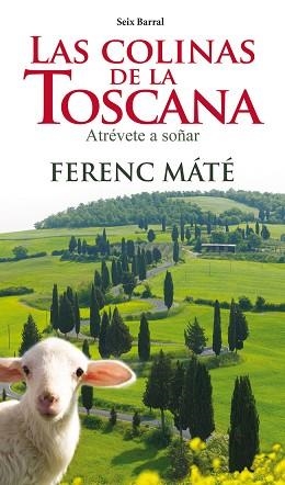 COLINAS DE LA TOSCANA, LAS. ATREVETE A SOÑAR | 9788432209758 | MÁTÉ, FERENC | Llibreria Aqualata | Comprar llibres en català i castellà online | Comprar llibres Igualada