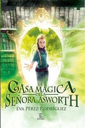 CASA MÁGICA DE LA SEÑORA ASWORTH, LA | 9788467007602 | PÉREZ RODRÍGUEZ, EVA | Llibreria Aqualata | Comprar llibres en català i castellà online | Comprar llibres Igualada