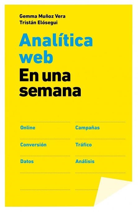 ANALÍTICA WEB EN UNA SEMANA | 9788498752090 | ELÓSEGUI, TRISTÁN / MUÑOZ, GEMMA | Llibreria Aqualata | Comprar llibres en català i castellà online | Comprar llibres Igualada