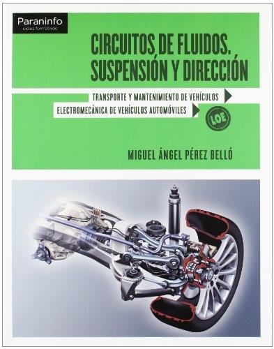 CIRCUITOS DE FLUIDOS. SUSPENSIÓN Y DIRECCIÓN | 9788497328593 | PÉREZ BELLO, MIGUEL ÁNGEL | Llibreria Aqualata | Comprar llibres en català i castellà online | Comprar llibres Igualada