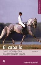 CABALLO, EL.TRUCOS Y CONSEJOS PARA SU DOMA Y ADIESTRAMIENTO | 9788425509599 | LUX, CLAUDE | Llibreria Aqualata | Comprar llibres en català i castellà online | Comprar llibres Igualada