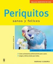 PERIQUITOS SANOS Y FELICES (MANUAL MASCOTAS EN CASA | 9788425515200 | BIRMELIN, IMMANUEL | Llibreria Aqualata | Comprar llibres en català i castellà online | Comprar llibres Igualada