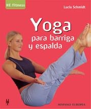 YOGA PARA BARRIGA Y ESPALDA (HE FITNESS) | 9788425515545 | SCHMIDT, LUCIA | Llibreria Aqualata | Comprar libros en catalán y castellano online | Comprar libros Igualada