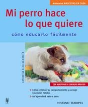 MI PERRO HACE LO QUE QUIERE (MASCOTAS EN CASA) | 9788425516313 | SCHLEGL-KOFLER, KATHARINA | Llibreria Aqualata | Comprar llibres en català i castellà online | Comprar llibres Igualada