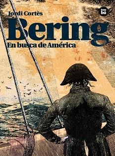 BERING. EN BUSCA DE AMÉRICA | 9788483431771 | CORTÈS, JORDI | Llibreria Aqualata | Comprar llibres en català i castellà online | Comprar llibres Igualada