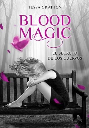 BLOOD MAGIC. EL SECRETO DE LOS CUERVOS | 9788484418870 | GRATTON,TESSA | Llibreria Aqualata | Comprar llibres en català i castellà online | Comprar llibres Igualada