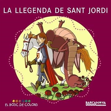 LLEGENDA DE SANT JORDI, LA (BOSC DE COLORS) | 9788448917494 | AA.VV. | Llibreria Aqualata | Comprar llibres en català i castellà online | Comprar llibres Igualada