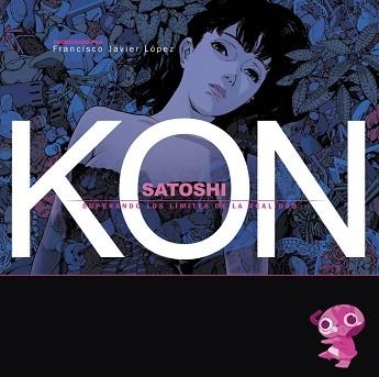 SATOSHI KON. SUPERANDO LOS LÍMITES DE LA REALIDAD | 9788415296485 | LOPEZ, FRANCISCO JAVIER (COORD.) | Llibreria Aqualata | Comprar llibres en català i castellà online | Comprar llibres Igualada