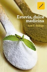 ESTEVIA, DULCE MEDICINA | 9788492981847 | GALLEGO, JOSÉ T. | Llibreria Aqualata | Comprar llibres en català i castellà online | Comprar llibres Igualada