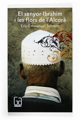 SENYOR IBRAHIM I LES FLORS DE L'ALCORÀ, EL | 9788466123013 | SCHMITT, ERIC-EMMANUEL | Llibreria Aqualata | Comprar llibres en català i castellà online | Comprar llibres Igualada