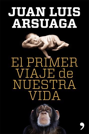 PRIMER VIAJE DE NUESTRA VIDA, EL | 9788499981802 | ARSUAGA, JUAN LUIS | Llibreria Aqualata | Comprar llibres en català i castellà online | Comprar llibres Igualada