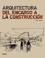 ARQUITECTURA. DEL ENCARGO A LA CONSTRUCCIÓN | 9788498016154 | HUDSON, JENNIFER | Llibreria Aqualata | Comprar llibres en català i castellà online | Comprar llibres Igualada