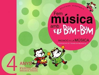 FEM MUSICA AMB ELS BUM-BUM 4 ANYS. INICIACIO A LA MUSICA | 9788484156444 | DICOVSKIY, SYLVIANA | Llibreria Aqualata | Comprar llibres en català i castellà online | Comprar llibres Igualada