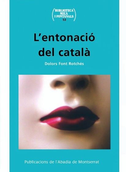 ENTONACIO DEL CATALA, L' (BIBLIOTECA MILA I FONTANALS 53) | 9788484158905 | FONT ROTCHES, DOLORS | Llibreria Aqualata | Comprar llibres en català i castellà online | Comprar llibres Igualada