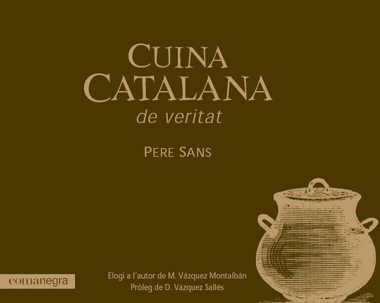 CUINA CATALANA DE VERITAT | 9788493556662 | SANS, PERE | Llibreria Aqualata | Comprar llibres en català i castellà online | Comprar llibres Igualada