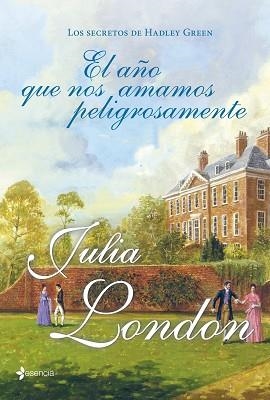 AÑO QUE NOS AMAMOS PELIGROSAMENTE,  EL. LOS SECRETOS DE HADLEY GREEN | 9788408007555 | LONDON, JULIA | Llibreria Aqualata | Comprar llibres en català i castellà online | Comprar llibres Igualada