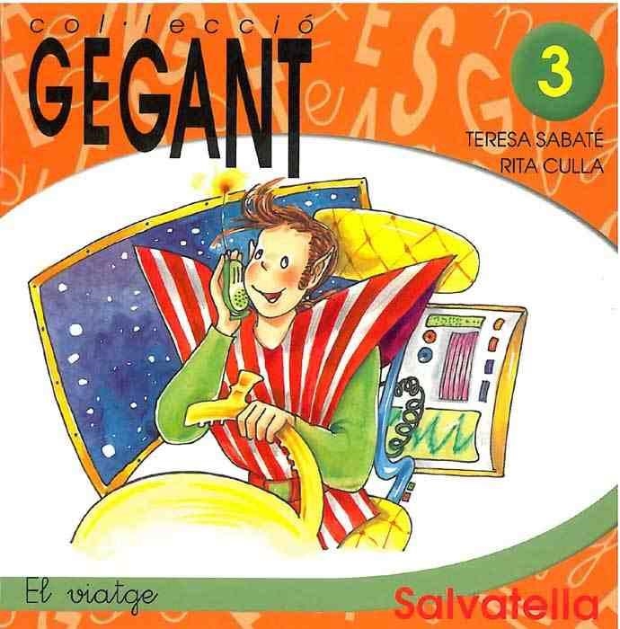 VIATGE, EL (GEGANT 3) | 9788484121268 | SABATE, TERESA / CULLA, RITA | Llibreria Aqualata | Comprar llibres en català i castellà online | Comprar llibres Igualada