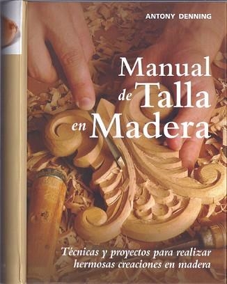 MANUAL DE TALLA EN MADERA | 9788415053194 | DENNING, ANTONY | Llibreria Aqualata | Comprar llibres en català i castellà online | Comprar llibres Igualada