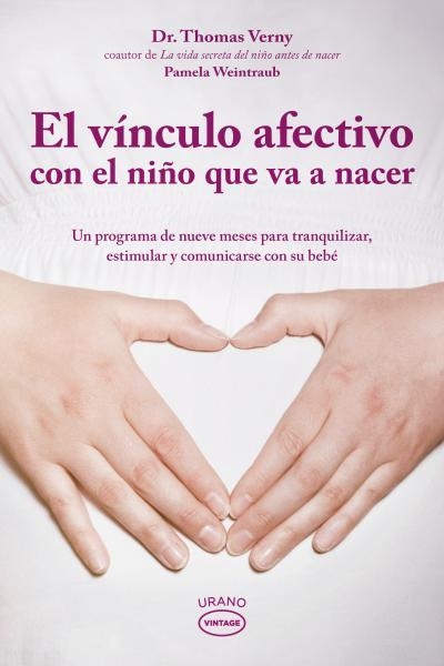 VÍNCULO AFECTIVO CON EL NIÑO QUE VA A NACER, EL | 9788479537500 | VERNY, THOMAS / WEINTRAUB, PAMELA | Llibreria Aqualata | Comprar llibres en català i castellà online | Comprar llibres Igualada