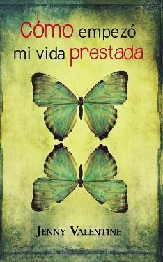 COMO EMPEZÓ MI VIDA PRESTADA | 9788420411996 | VALENTINE, JENNY | Llibreria Aqualata | Comprar llibres en català i castellà online | Comprar llibres Igualada