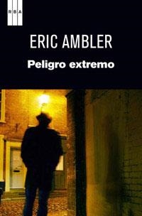 PELIGRO EXTREMO | 9788490063415 | AMBLER , ERIC | Llibreria Aqualata | Comprar llibres en català i castellà online | Comprar llibres Igualada