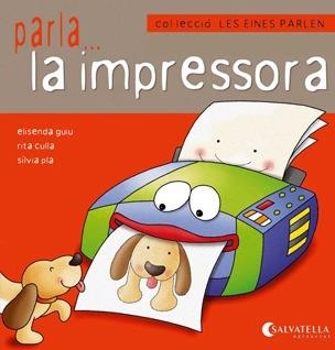 PARLA LA IMPRESSORA. LES EINES PARLEN | 9788484127161 | Llibreria Aqualata | Comprar llibres en català i castellà online | Comprar llibres Igualada