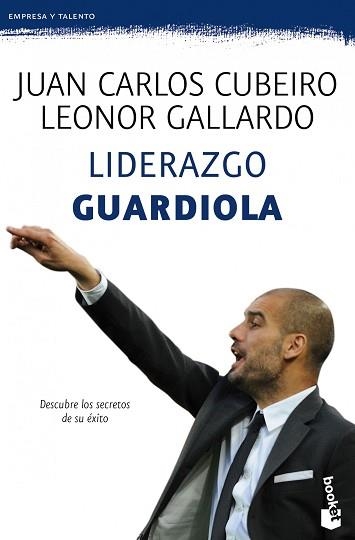 LIDERAZGO GUARDIOLA | 9788415320777 | CUBEIRO, JUAN CARLOS  / GALLARDO, LEONOR | Llibreria Aqualata | Comprar llibres en català i castellà online | Comprar llibres Igualada