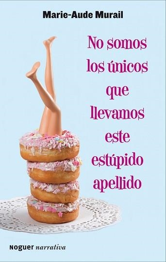 NO SOMOS LOS ÚNICOS QUE LLEVAMOS ESTE ESTÚPIDO APELLIDO | 9788427900042 | MURAIL, MARIE-AUDE  | Llibreria Aqualata | Comprar llibres en català i castellà online | Comprar llibres Igualada