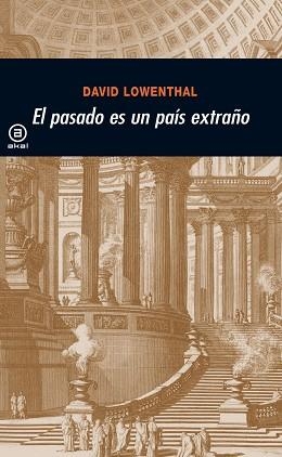 PASADO ES UN PAÍS EXTRAÑO, EL | 9788446008163 | LOWENTHAL, DAVID | Llibreria Aqualata | Comprar llibres en català i castellà online | Comprar llibres Igualada